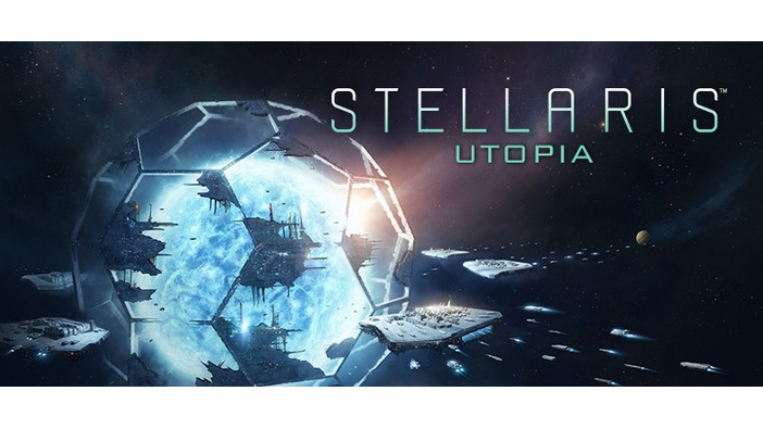 リアルタイム宇宙4X『Stellaris』拡張パック「Utopia」発表！