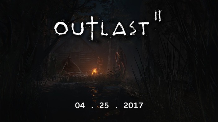 戦慄ホラー続編『Outlast 2』海外発売日が遂に決定！