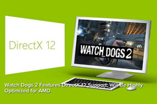 『Watch Dogs 2』はDirectX 12をサポートしAMD GPUに最適化 画像