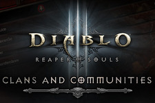 『Diablo III』新ソーシャル機能「クラン」と「コミュニティ」が正式発表、拡張パックの配信と共に登場へ 画像
