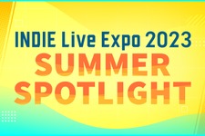 今回は作品一つ一つに集中した特別編！「INDIE Live Expo 2023  Summer Spotlight」8月1日18時30分スタート 画像