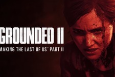 【ネタバレ注意】『The Last of Us Part II』リークに苦しんだことや次作に関する言及も聞けるメイキング映像「Grounded II」公開 画像