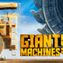 巨大重機を操縦する新作シム『Giant Machines 2017』配信―バケットホイールエクスカベーターまで！