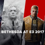 【E3 2017】「Bethesda Softworks」プレスカンファレンス発表内容ひとまとめ