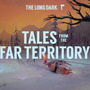 『The Long Dark』サバイバルモード有料拡張パス「Tales From The Far Territory」発表！