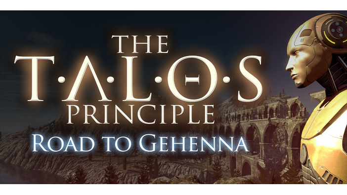 新たなパズルに挑戦！『The Talos Principle』DLC「Road To Gehenna」が配信開始