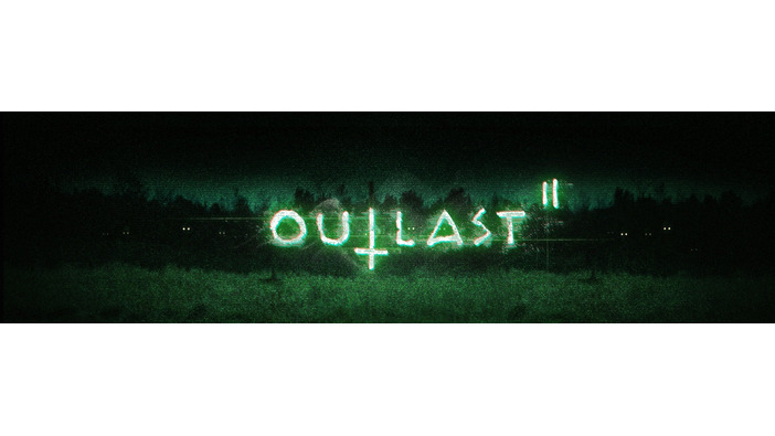 『Outlast 2』予告トレイラーが降臨、2016年秋に向け開発中！