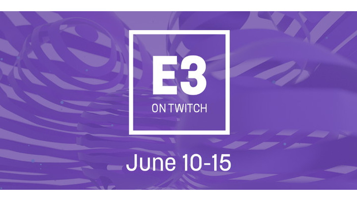 Twitch、「E3 2017」中に独占ゲーム映像/インタビューなどを公開へ