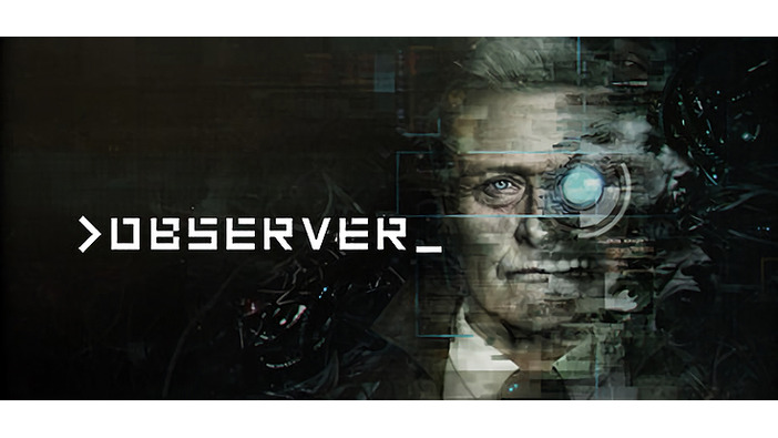 サイバーパンクホラーADV『Observer』Steam版が日本語に対応！
