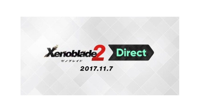 「ゼノブレイド2 Direct 2017.11.7」の放送が決定