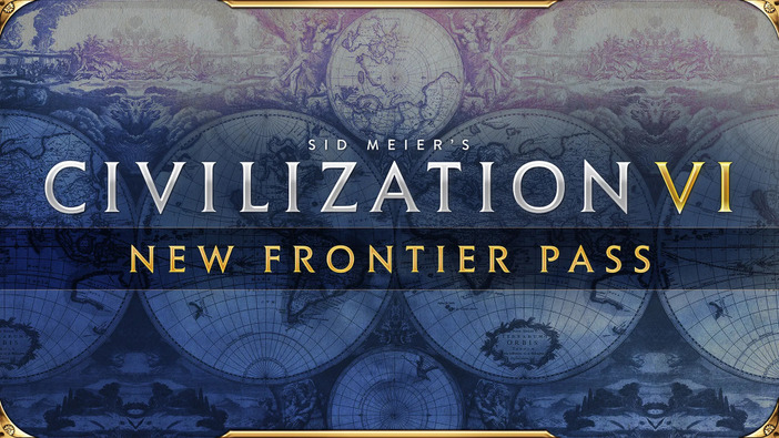 『シヴィライゼーション VI』新シーズンパス「ニューフロンティア・パス」発表！ 新たな文明や指導者が登場予定