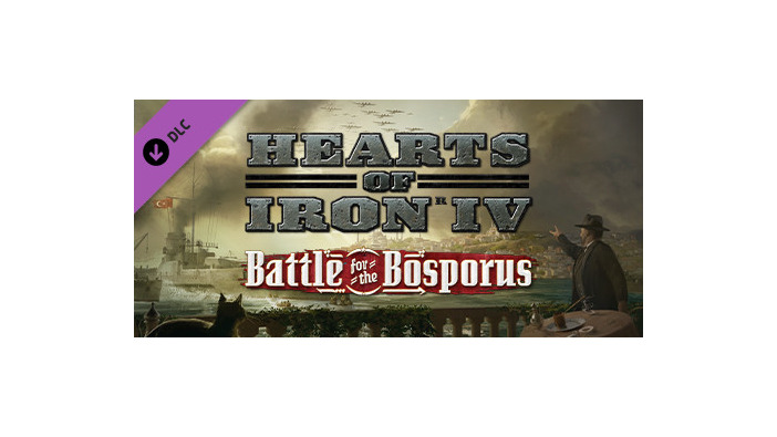 ＷＷ2ストラテジー『Hearts of Iron IV』のDLC「Battle for the Bosporus」発売―トレイラーも公開