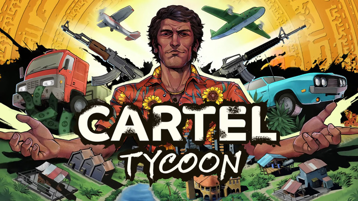 麻薬王を目指してカルテルを率いるサバイバルビジネスシム『Cartel Tycoon』正式リリース